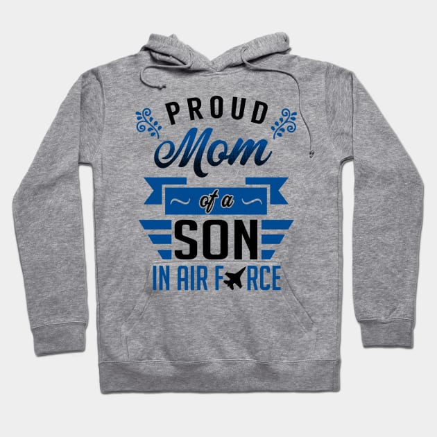 Proud Mom of a Son in Air Force Hoodie by KsuAnn